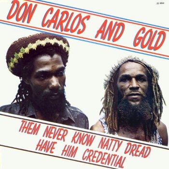 Them Never Know Natty Dread Have Him Credential - Don Carlos & Gold - J & J 82/Hit bound 95 - Original Release - 1982
